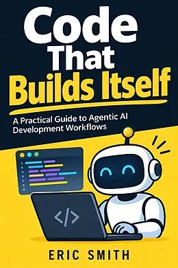 E-Book (epub) Code That Builds Itself von Eric Smith