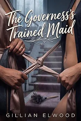E-Book (epub) The Governess's Trained Maid von Gillian Elwood