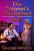 E-Book (epub) The Colonel's Disciplined Wife von Georgia Winship