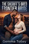E-Book (epub) The Sheriff's Bred Frontier Bride von Gemma Tolley