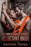 E-Book (epub) The Homesteader's Spanked Reluctant Bride von Gemma Tolley