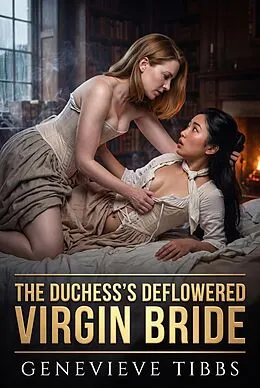 E-Book (epub) The Duchess's Deflowered Virgin Bride von Genevieve Tibbs