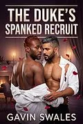 E-Book (epub) The Duke's Spanked Recruit von Gavin Swales