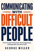 E-Book (epub) Communicating With Difficult People von George Miller