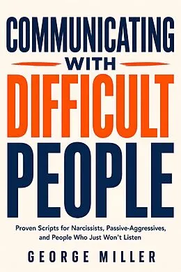 E-Book (epub) Communicating With Difficult People von George Miller