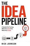 E-Book (epub) The Idea Pipeline von Nick Johnson