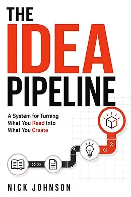 E-Book (epub) The Idea Pipeline von Nick Johnson