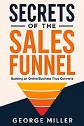 E-Book (epub) Secrets of the Sales Funnel von George Miller