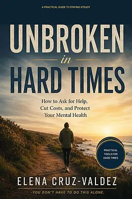 E-Book (epub) Unbroken in Hard Times von Elena Cruz-Valdez