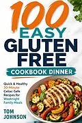 E-Book (epub) 100 Easy Gluten Free Cookbook Dinner von Tom Johnson
