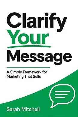 E-Book (epub) Clarify Your Message von Sarah Mitchell