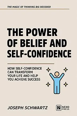 E-Book (epub) The Power Of Belief And Self-Confidence von Joseph Schwartz