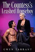 E-Book (epub) The Countess's Leashed Houseboy von Gwen Tarrant