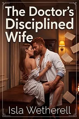 E-Book (epub) The Doctor's Disciplined Wife von Isla Wetherell