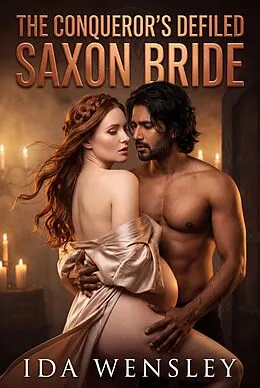 E-Book (epub) The Conqueror's Defiled Saxon Bride von Ida Wensley