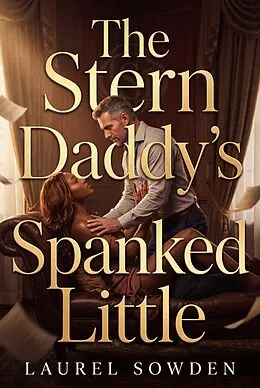 E-Book (epub) The Stern Daddy's Spanked Little von Laurel Sowden