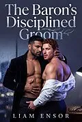 E-Book (epub) The Baron's Disciplined Groom von Liam Ensor