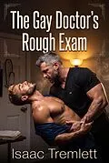 E-Book (epub) The Gay Doctor's Rough Exam von Isaac Tremlett