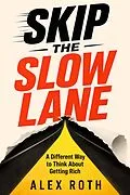 E-Book (epub) Skip the Slow Lane von Alex Roth