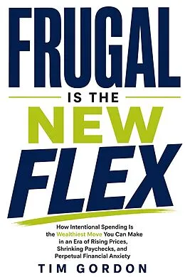 E-Book (epub) Frugal Is the New Flex von Tim Gordon