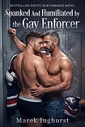 E-Book (epub) Spanked And Humiliated by the Gay Enforcer von Marek Inghurst
