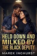 E-Book (epub) Held Down And Milked By The Black Deputy von Marek Inghurst