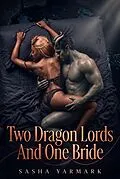 E-Book (epub) Two Dragon Lords And One Bride von Sasha Yarmark