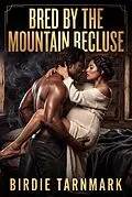 E-Book (epub) Bred By The Mountain Recluse von Birdie Tarnmark