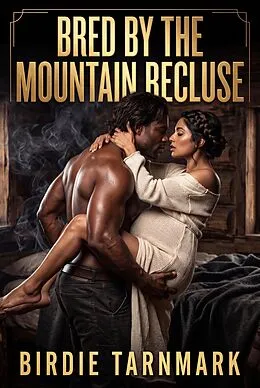 E-Book (epub) Bred By The Mountain Recluse von Birdie Tarnmark