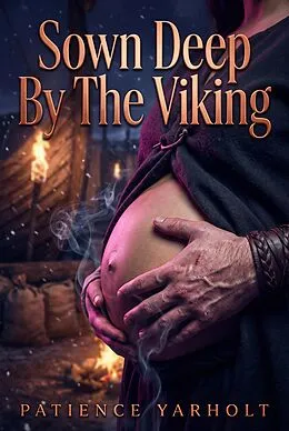 E-Book (epub) Sown Deep By The Viking von Patience Yarholt