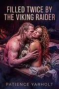 E-Book (epub) Filled Twice By The Viking Raider von Patience Yarholt