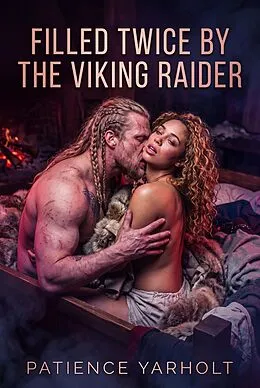 E-Book (epub) Filled Twice By The Viking Raider von Patience Yarholt