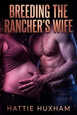 E-Book (epub) Breeding the Rancher's Wife von Hattie Huxham