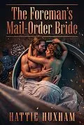 E-Book (epub) The Foreman's Mail-Order Bride von Hattie Huxham
