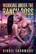 E-Book (epub) Working Under the Ranch Boss von Birdie Tarnmark