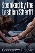 E-Book (epub) Spanked by the Lesbian Sheriff von Constance Drayvik