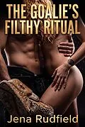 E-Book (epub) The Goalie's Filthy Ritual von Jena Rudfield