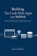 E-Book (epub) Building No-Code Web Apps with WeWeb von Owen S. Hartley