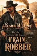 E-Book (epub) The Train Robber von Susanna M. Prescott