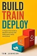 E-Book (epub) Build Train Deploy von Tom Johnson