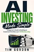 E-Book (epub) AI Investing Made Simple von Tim Gordon