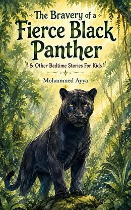 E-Book (epub) The Bravery of a Fierce Black Panther von Mohammed Ayya
