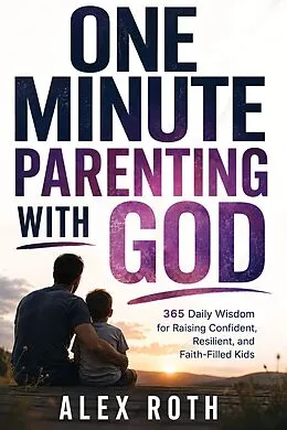 E-Book (epub) One Minute Parenting with God von Alex Roth