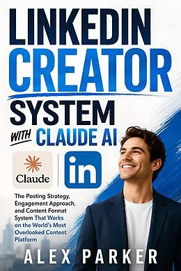 E-Book (epub) LinkedIn Creator System with Claude AI von Alex Parker
