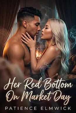 E-Book (epub) Her Red Bottom On Market Day von Patience Elmwick