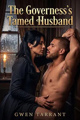 E-Book (epub) The Governess's Tamed Husband von Gwen Tarrant