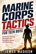 E-Book (epub) Marine Corps Tactics for Teen Boys von James Madison