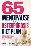 E-Book (epub) 65 Menopause and Osteoporosis Diet Plan von Lizzy Jones