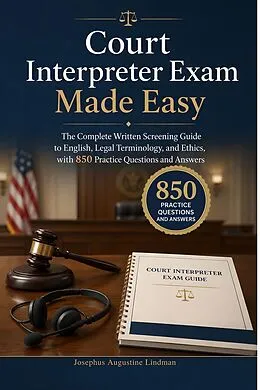 E-Book (epub) Court Interpreter Exam Made Easy von Josephus Augustine Lindman
