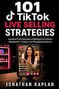 E-Book (epub) 101 TikTok Live Selling Strategies von Jonathan Kaplan